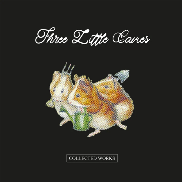 THREE LITTLE CAVIES - Collected Works LP